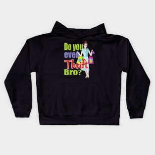 Do You Even Thrift Bro? Kids Hoodie